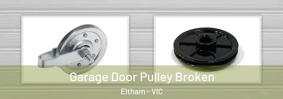  Garage Door Pulley Broken Eltham - VIC
