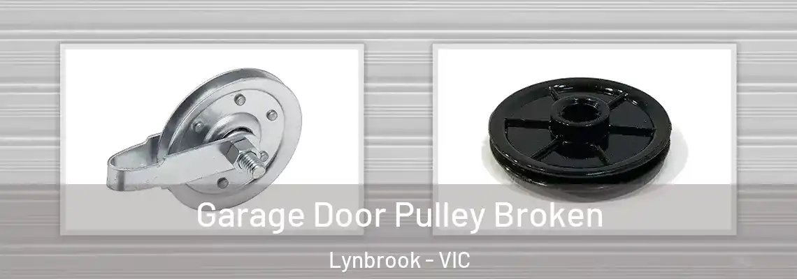 Garage Door Pulley Broken Lynbrook - VIC