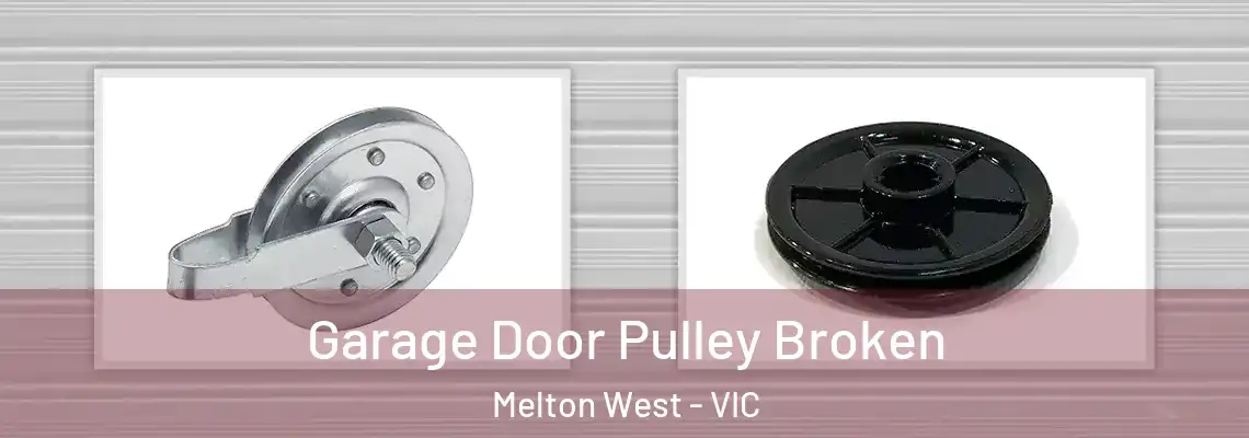 Garage Door Pulley Broken Melton West - VIC