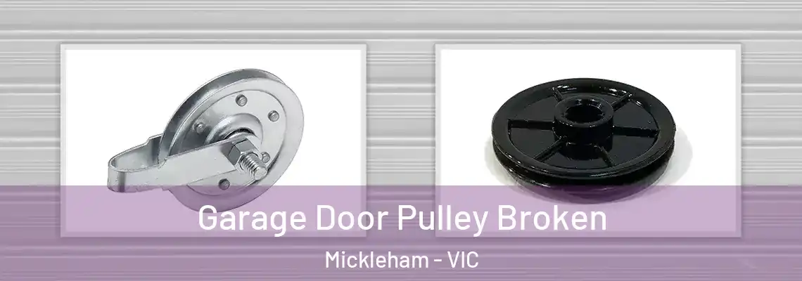  Garage Door Pulley Broken Mickleham - VIC