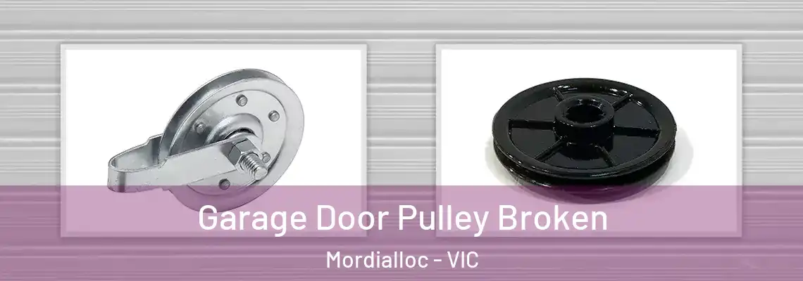  Garage Door Pulley Broken Mordialloc - VIC