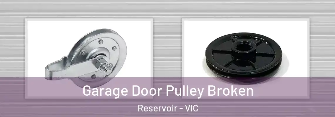  Garage Door Pulley Broken Reservoir - VIC