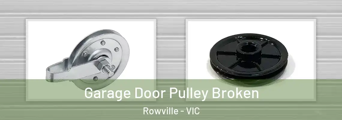 Garage Door Pulley Broken Rowville - VIC