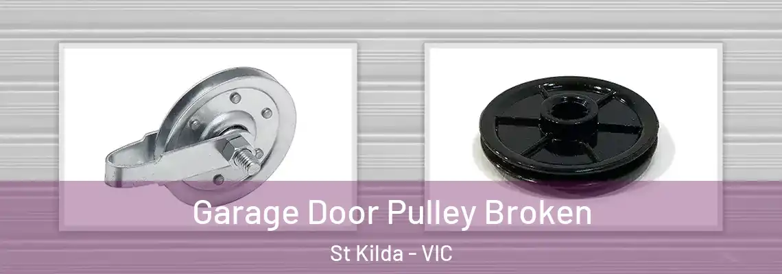 Garage Door Pulley Broken St Kilda - VIC