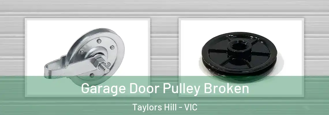 Garage Door Pulley Broken Taylors Hill - VIC