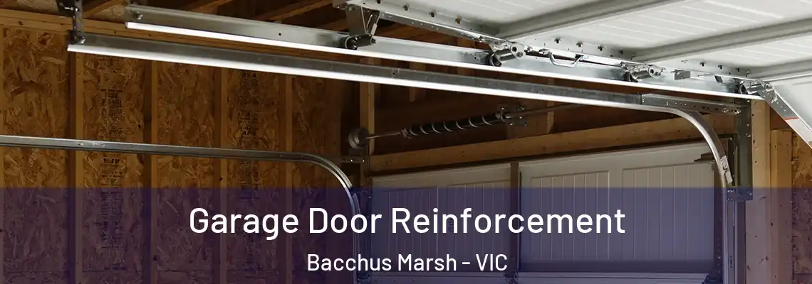 Garage Door Reinforcement Bacchus Marsh - VIC