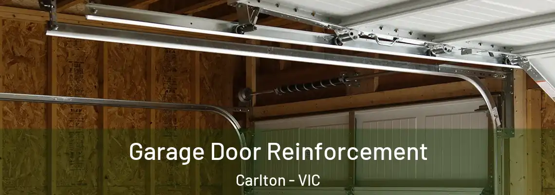 Garage Door Reinforcement Carlton - VIC