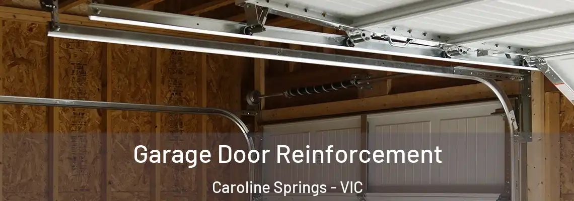Garage Door Reinforcement Caroline Springs - VIC