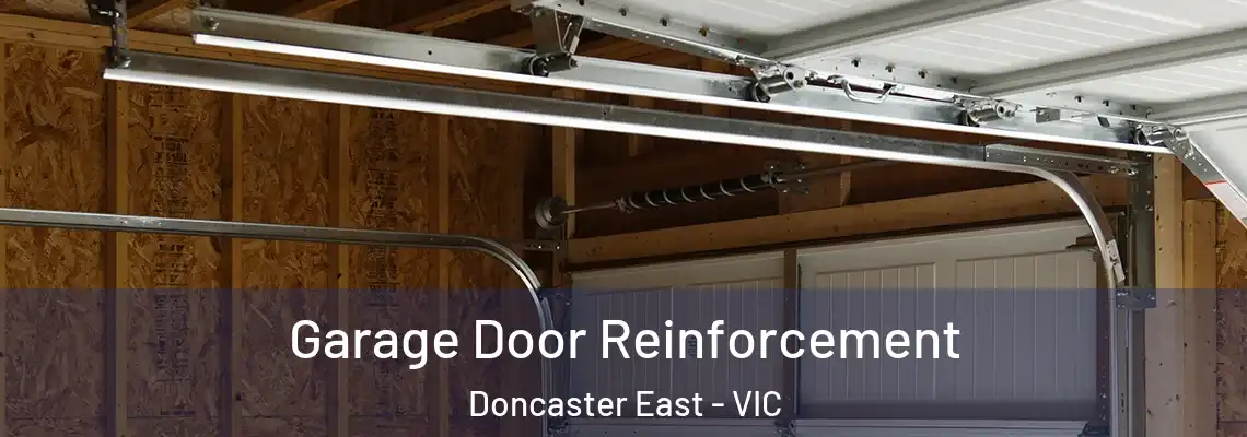  Garage Door Reinforcement Doncaster East - VIC
