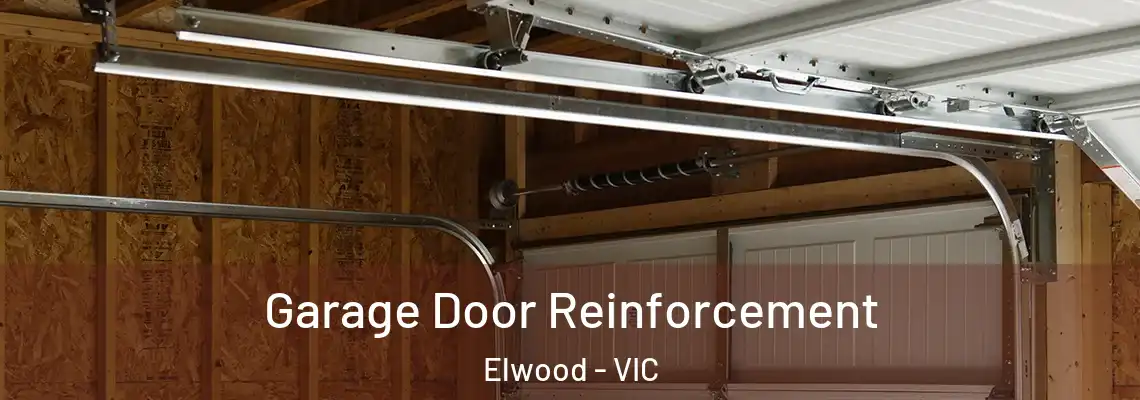 Garage Door Reinforcement Elwood - VIC