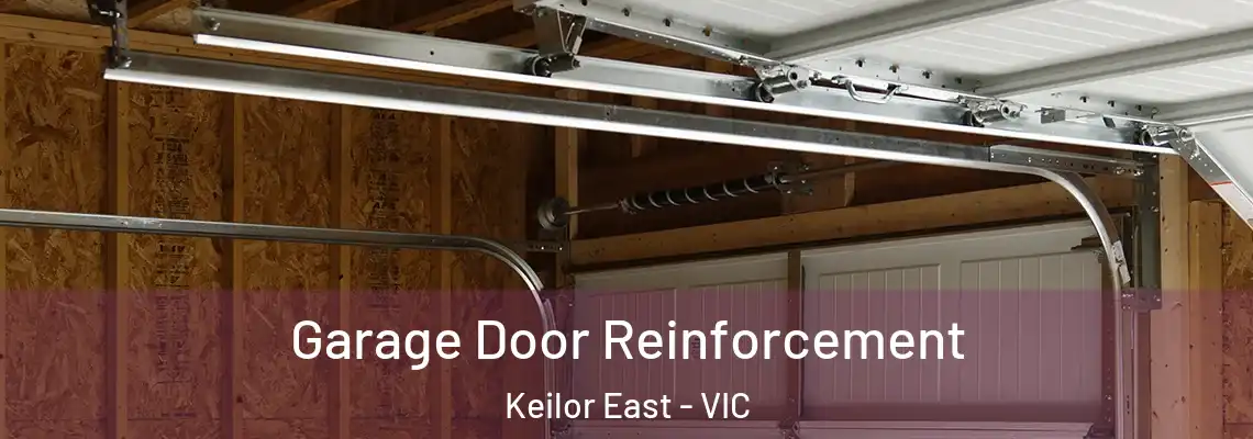Garage Door Reinforcement Keilor East - VIC