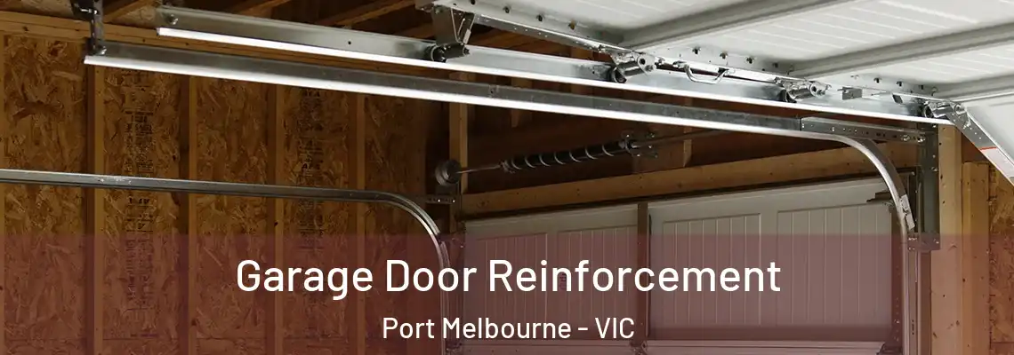 Garage Door Reinforcement Port Melbourne - VIC