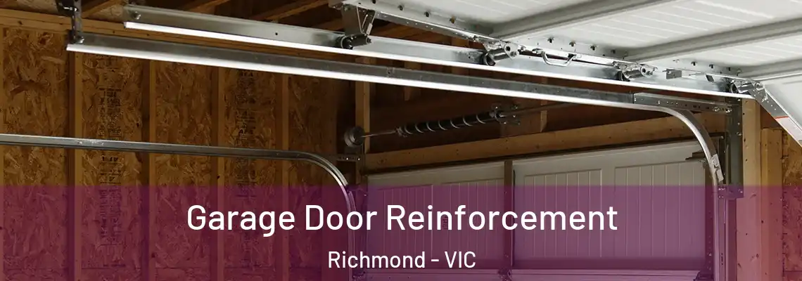 Garage Door Reinforcement Richmond - VIC