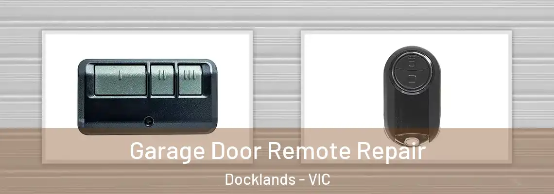 Garage Door Remote Repair Docklands - VIC