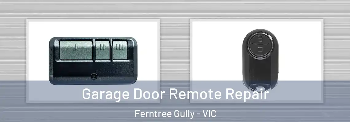  Garage Door Remote Repair Ferntree Gully - VIC