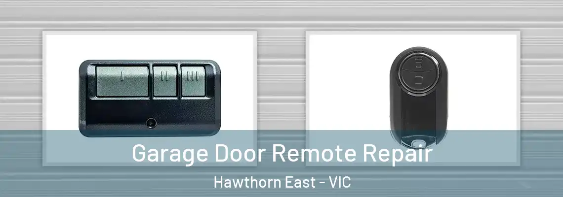 Garage Door Remote Repair Hawthorn East - VIC