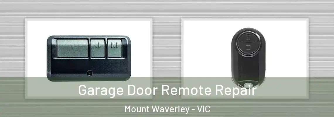 Garage Door Remote Repair Mount Waverley - VIC