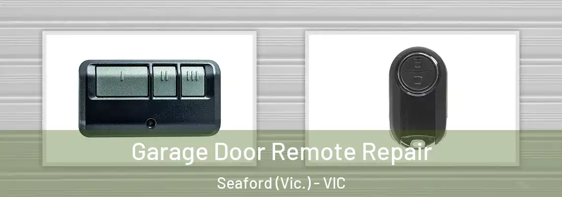Garage Door Remote Repair Seaford (Vic.) - VIC