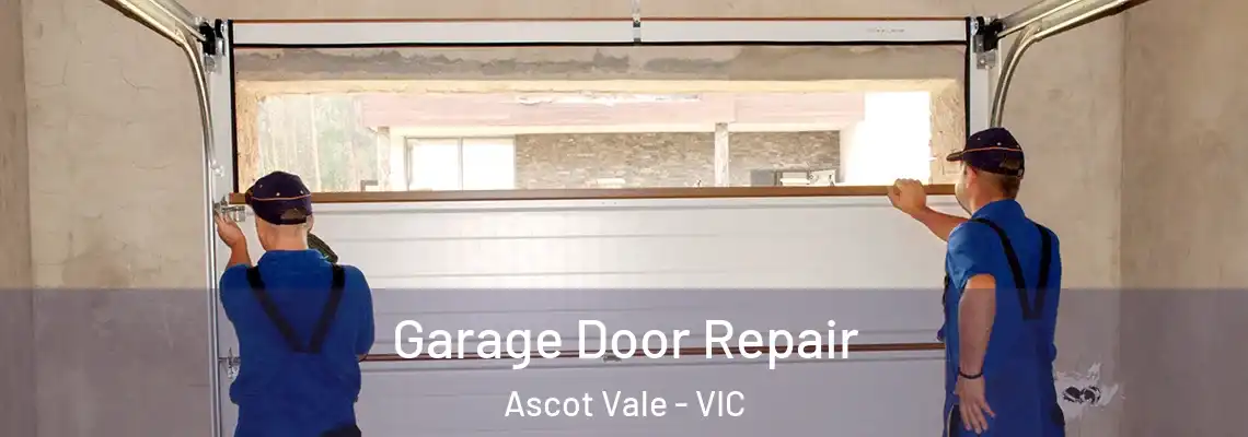 Garage Door Repair Ascot Vale - VIC