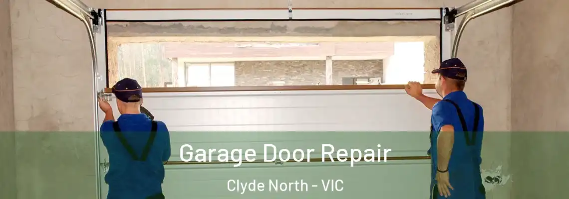 Garage Door Repair Clyde North - VIC