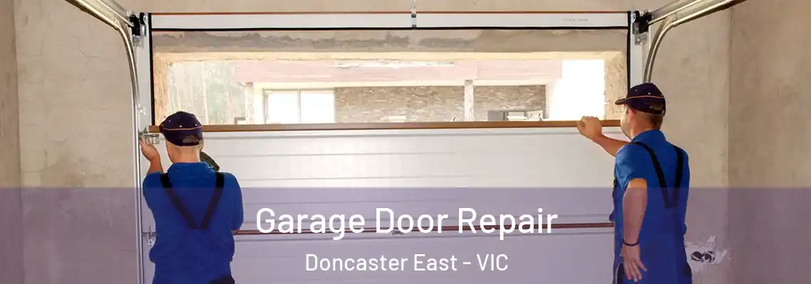 Garage Door Repair Doncaster East - VIC
