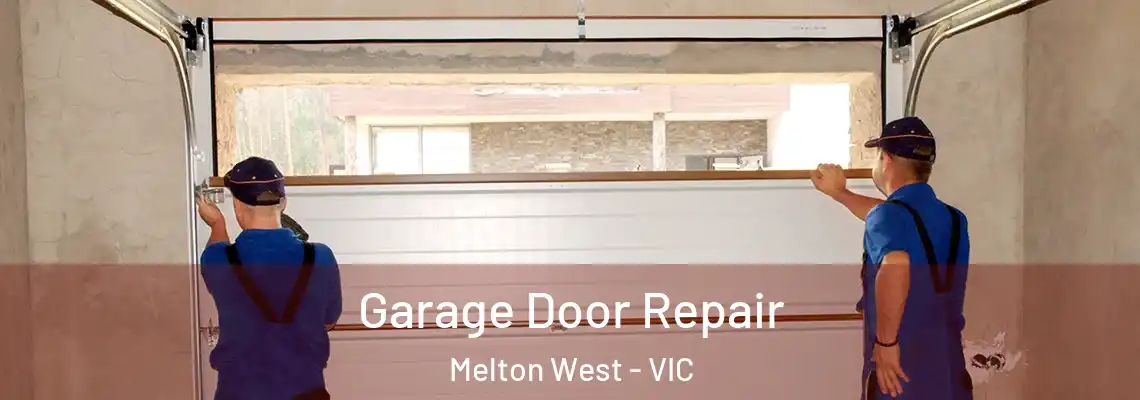 Garage Door Repair Melton West - VIC