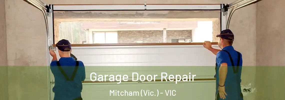 Garage Door Repair Mitcham (Vic.) - VIC