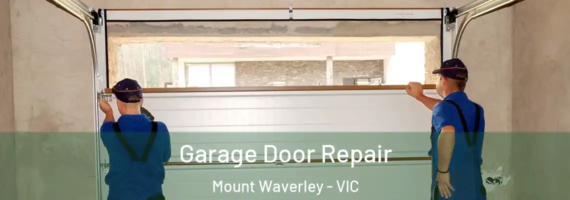  Garage Door Repair Mount Waverley - VIC