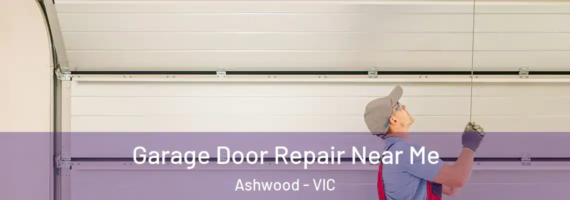  Garage Door Repair Near Me Ashwood - VIC