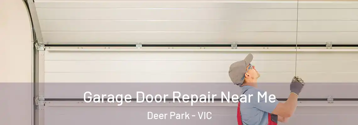 Garage Door Repair Near Me Deer Park - VIC
