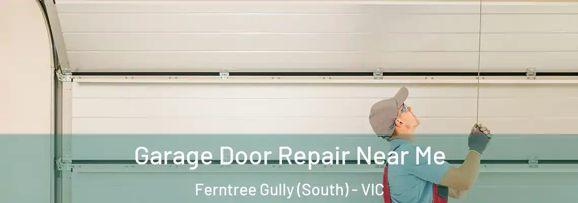 Garage Door Repair Near Me Ferntree Gully (South) - VIC