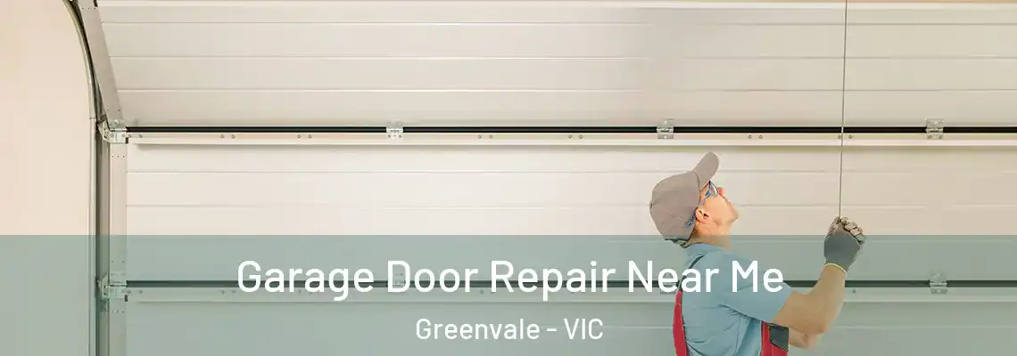Garage Door Repair Near Me Greenvale - VIC