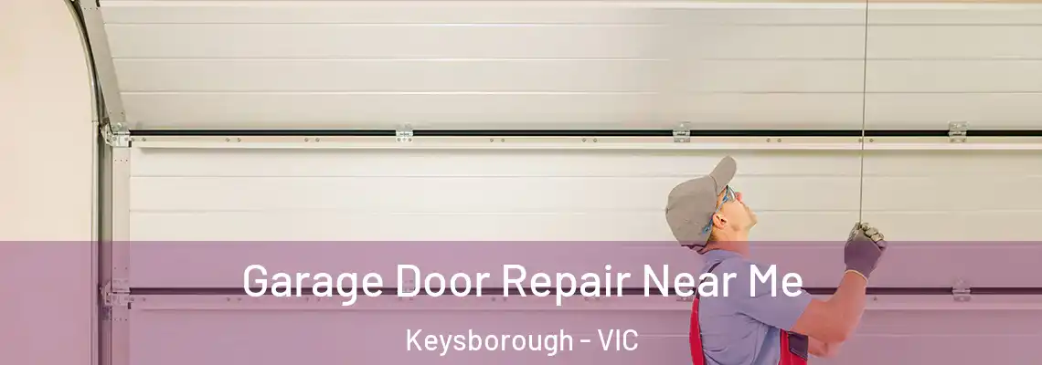  Garage Door Repair Near Me Keysborough - VIC