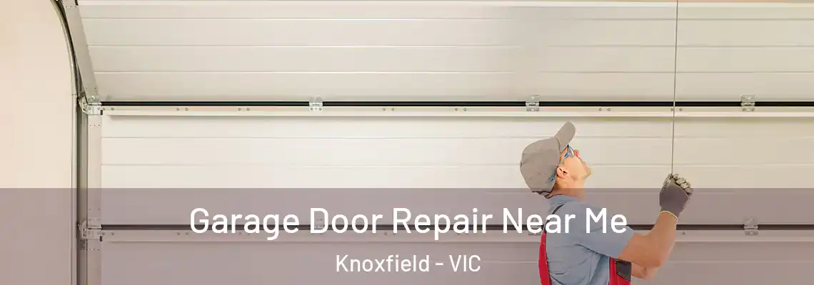  Garage Door Repair Near Me Knoxfield - VIC