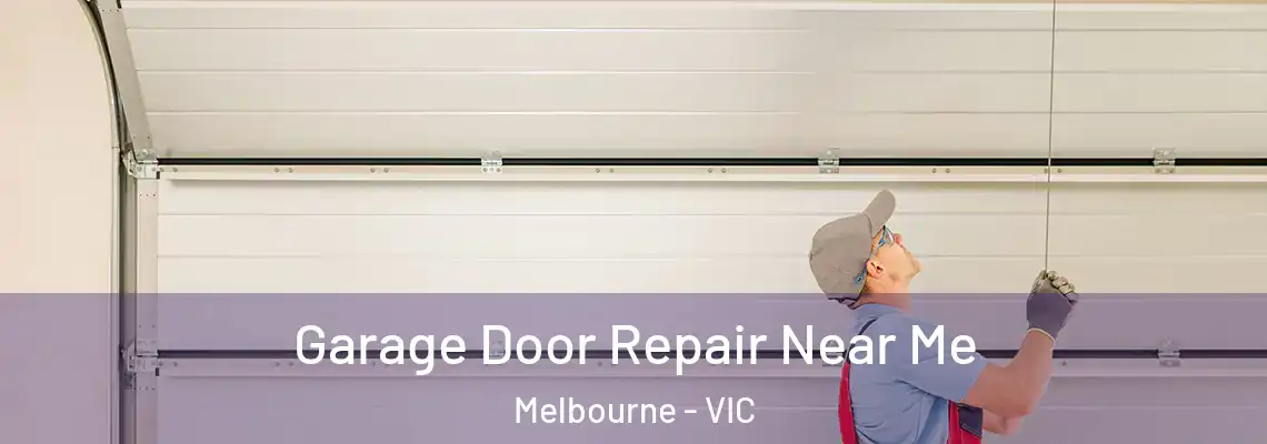 Garage Door Repair Near Me Melbourne - VIC