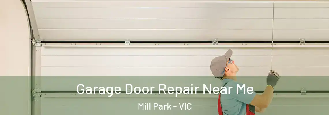 Garage Door Repair Near Me Mill Park - VIC