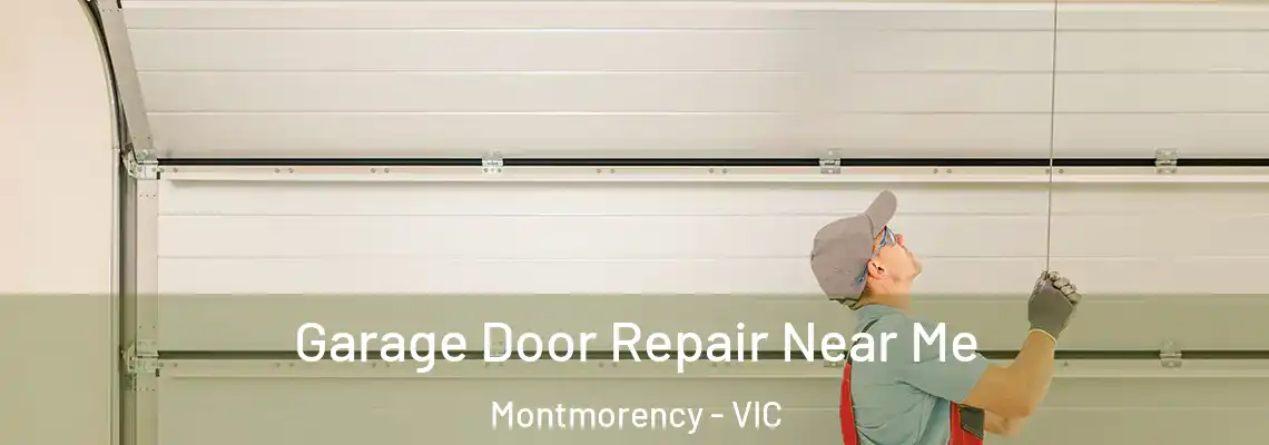 Garage Door Repair Near Me Montmorency - VIC
