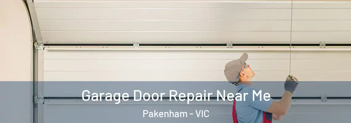 Garage Door Repair Near Me Pakenham - VIC