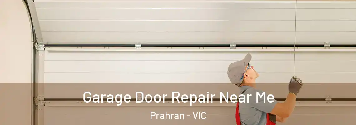 Garage Door Repair Near Me Prahran - VIC