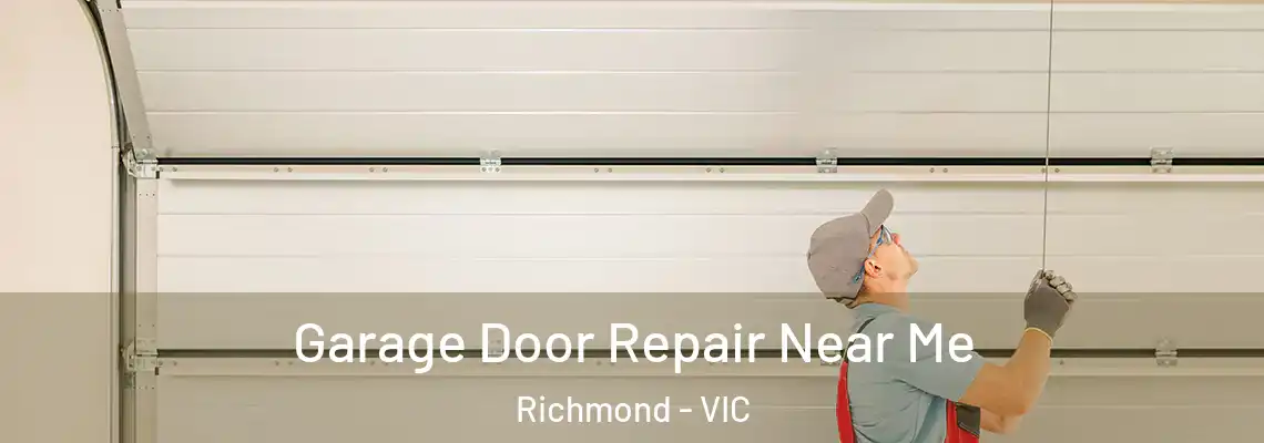  Garage Door Repair Near Me Richmond - VIC