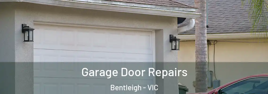 Garage Door Repairs Bentleigh - VIC