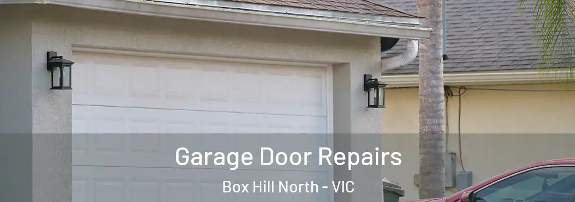 Garage Door Repairs Box Hill North - VIC