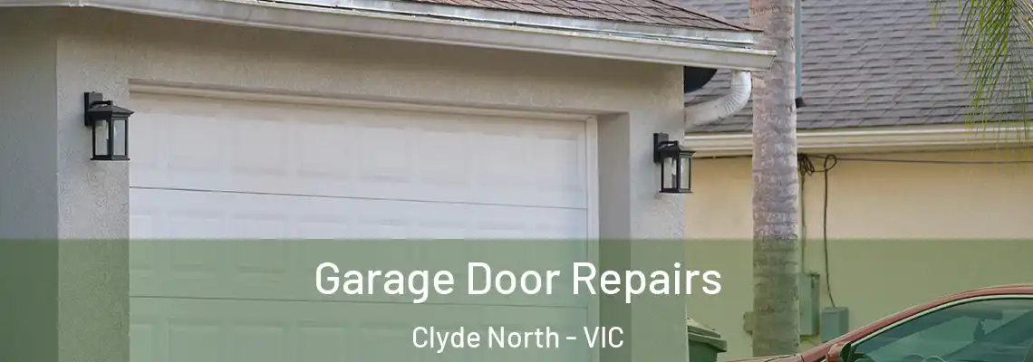 Garage Door Repairs Clyde North - VIC