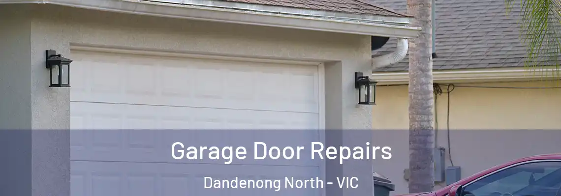  Garage Door Repairs Dandenong North - VIC