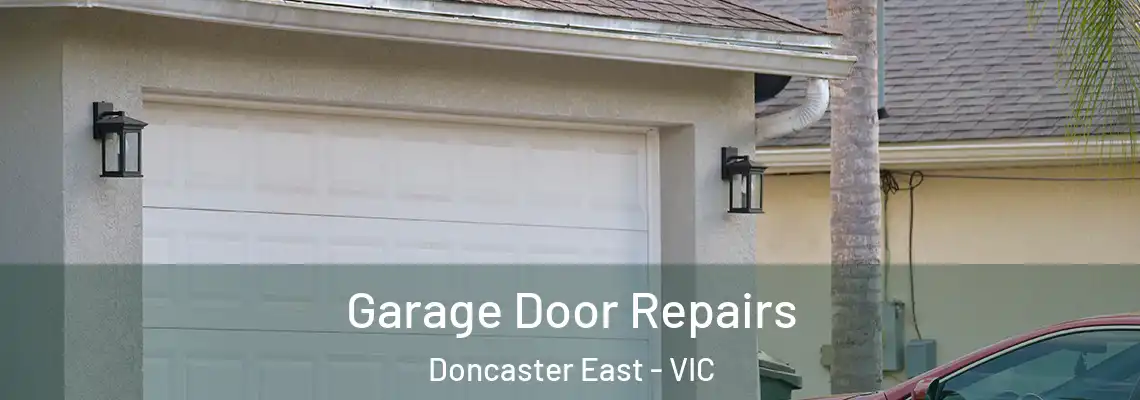  Garage Door Repairs Doncaster East - VIC