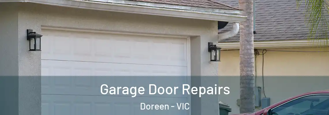 Garage Door Repairs Doreen - VIC