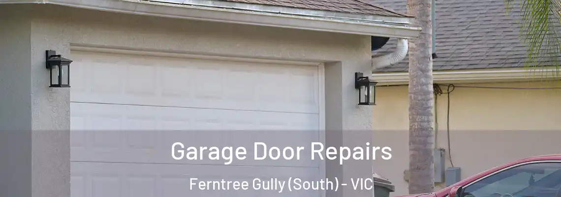 Garage Door Repairs Ferntree Gully (South) - VIC