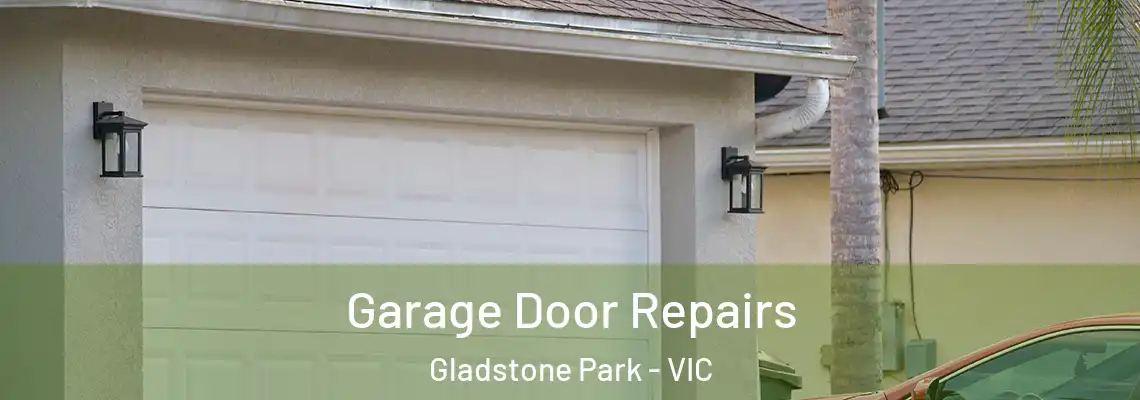 Garage Door Repairs Gladstone Park - VIC
