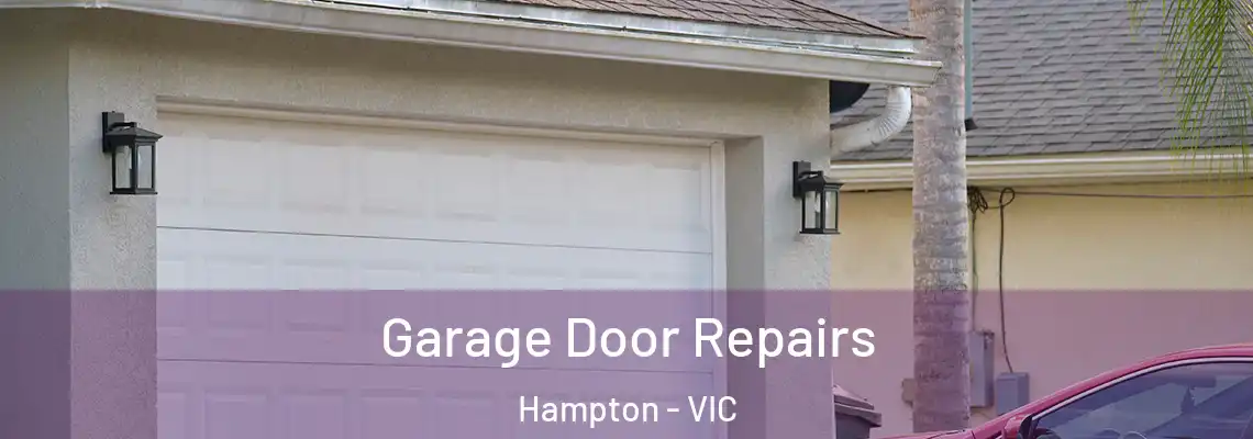 Garage Door Repairs Hampton - VIC