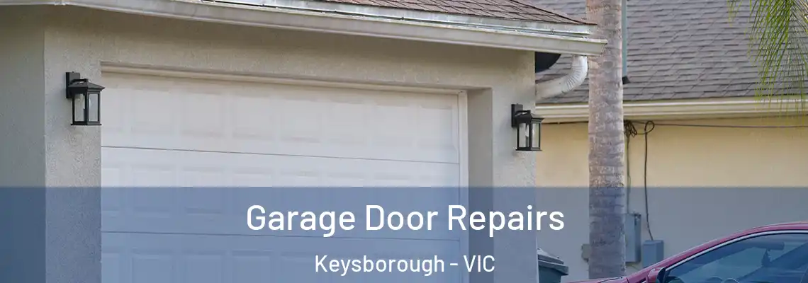 Garage Door Repairs Keysborough - VIC
